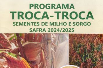 PROGRAMA TROCA TROCA DE SEMENTES DE MILHO E SORGO SAFRA 2024/2025