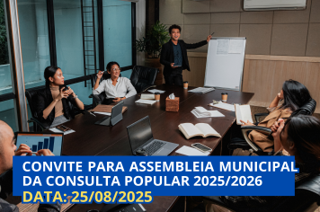 CONVITE PARA ASSEMBLEIA MUNICIPAL DA CONSULTA POPULAR 2025/2026