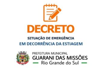 Homologada e Reconhecida a situação de emergência em virtude da estiagem no Município de Guarani das Missões